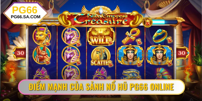 Điểm mạnh của sảnh nổ hũ PG66 online